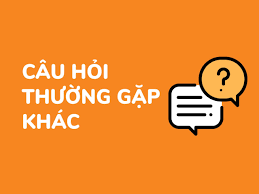 Câu hỏi thường gặp